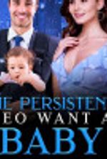 The Persistent CEO Wants A Baby